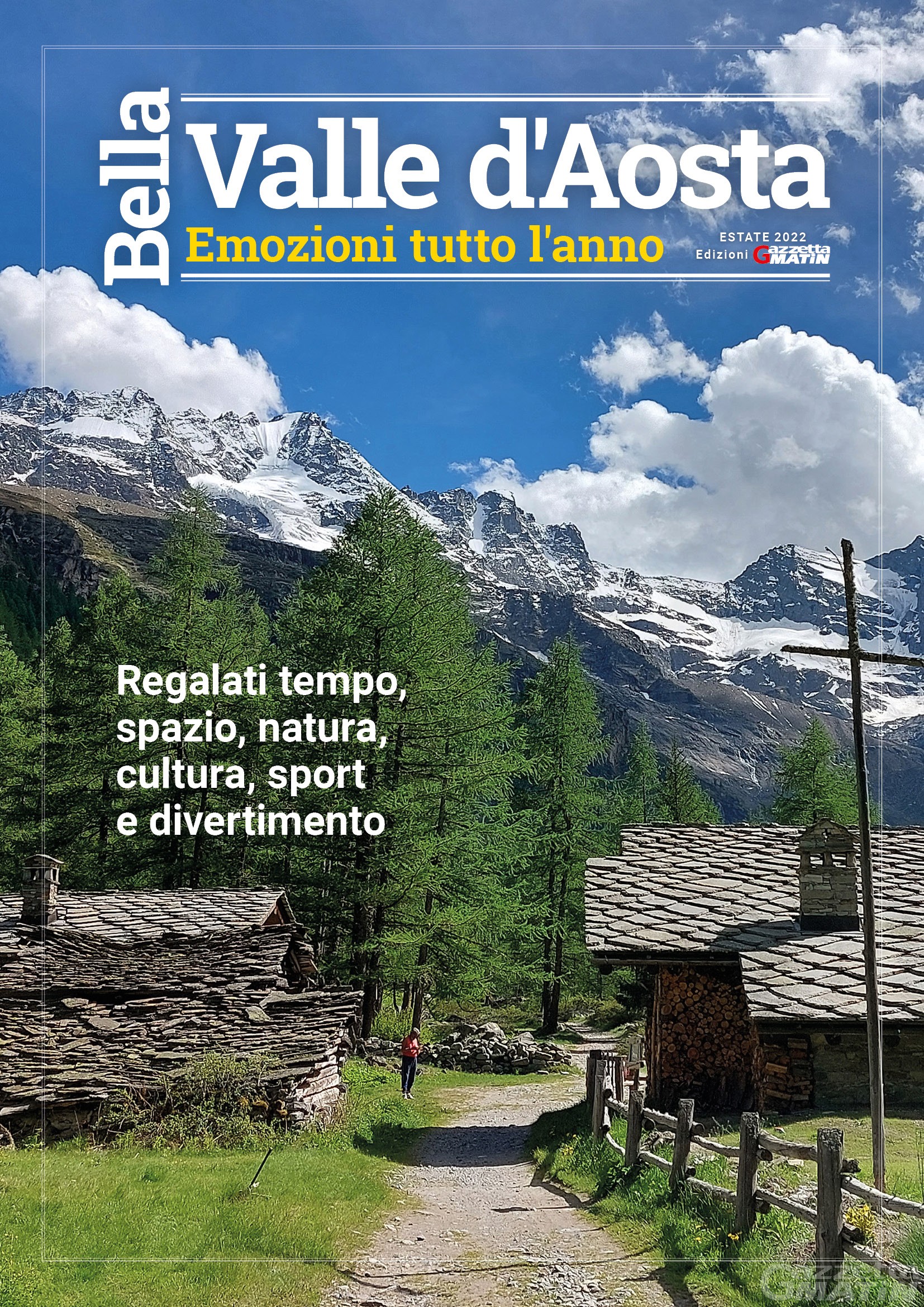 Novità: ecco Bella Valle d’Aosta, il magazine dell’estate di Gazzetta Matin