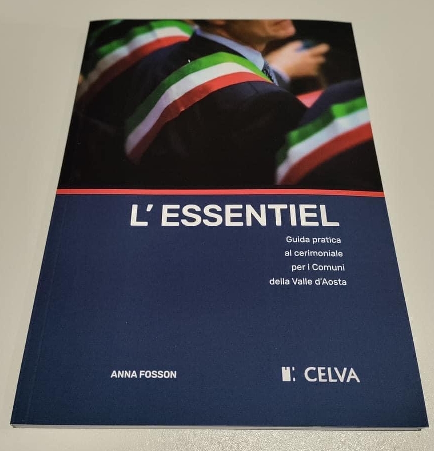 Enti locali: L'Essentiel, un vademecum sul Cerimoniale per i Comuni valdostani Enti locali: L'Essentiel, un vademecum sul Cerimoniale per i Comuni valdostani