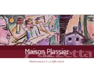 Mostre: due giorni di apertura straordinaria di Maison Plassier a La Salle Mostre: due giorni di apertura straordinaria di Maison Plassier a La Salle
